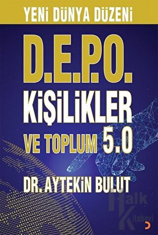 Yeni Dünya Düzeni D.E.P.O Kişilikler ve Toplum 5.0 - Halkkitabevi