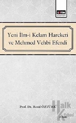 Yeni İlm-i Kelam Hareketi ve Mehmed Vehbi Efendi