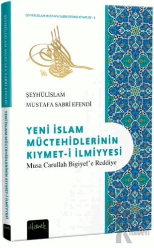 Yeni İslam Müctehidlerinin Kıymet-i İlmiyyesi