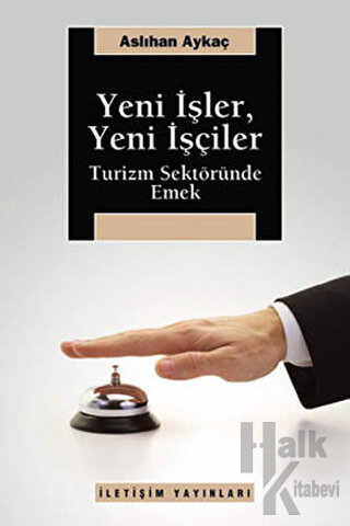 Yeni İşler, Yeni İşçiler