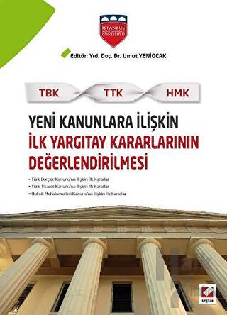 Yeni Kanunlara İlişkin İlk Yargıtay Kararlarının Değerlendirilmesi (Ciltli)