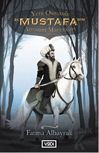 Yeni Osmanlı 21. Mustafa'nın Amazon Maceraları