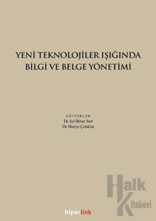 Yeni Teknolojiler Işığında Bilgi ve Belge Yönetimi