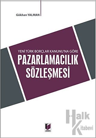 Yeni Türk Borçlar Kanunu'na Göre Pazarlamacılık Sözleşmesi