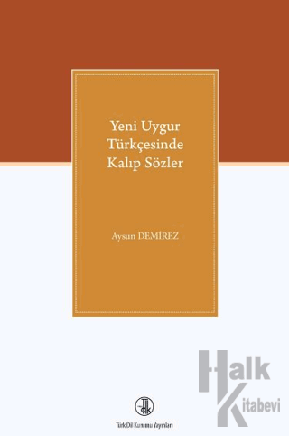 Yeni Uygur Türkçesinde Kalıp Sözler - Halkkitabevi