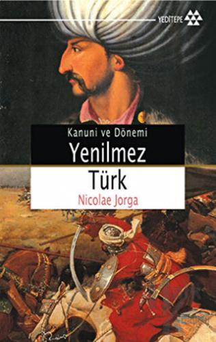 Yenilmez Türk Kanuni ve Dönemi