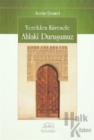 Yerelden Küresele Ahlaki Duruşumuz - Halkkitabevi