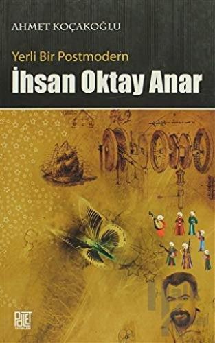 Yerli Bir Postmodern İhsan Oktay Anar