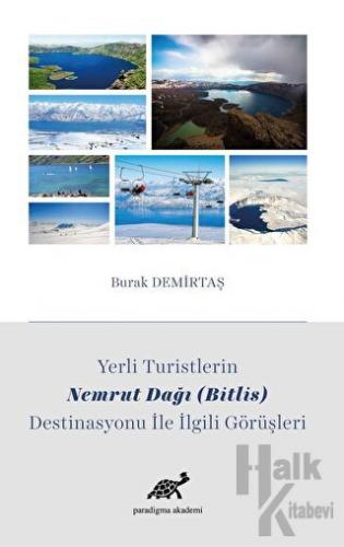 Yerli Turistlerin Nemrut Dağı (Bitlis) Destinasyonu ile İlgili Görüşle