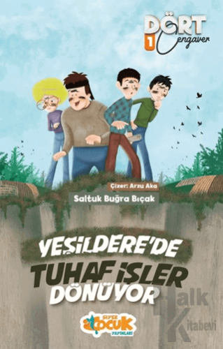 Yeşildere'de Tuhaf İşler Dönüyor - Dört Cengaver 1 - Halkkitabevi