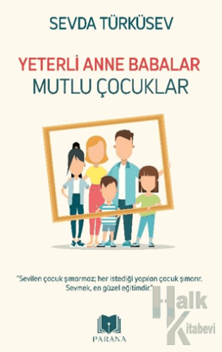 Yeterli Anne Babalar Mutlu Çocuklar