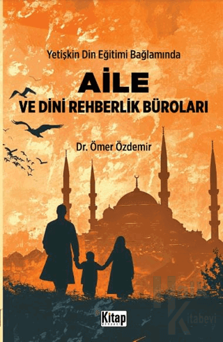 Yetişkin Din Eğitimi Bağlamında Aile ve Dini Rehberlik Büroları