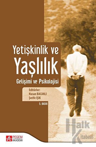 Yetişkinlik ve Yaşlılık Gelişimi ve Psikolojisi