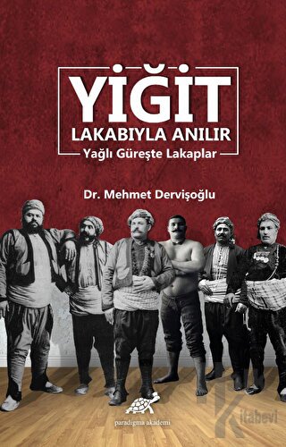 Yiğit Lakabıyla Anılır