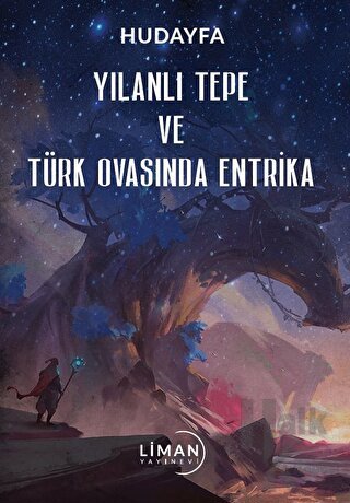 Yılanlı Tepe ve Türk Ovasında Entrika - Halkkitabevi