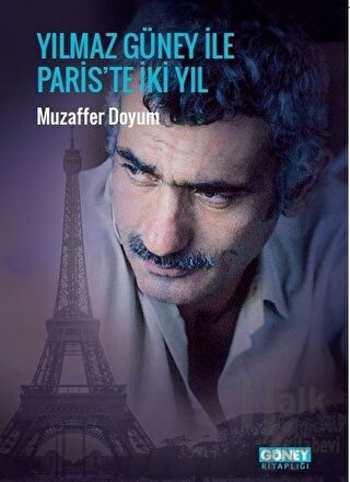 Yılmaz Güney İle Paris’te İki Yıl