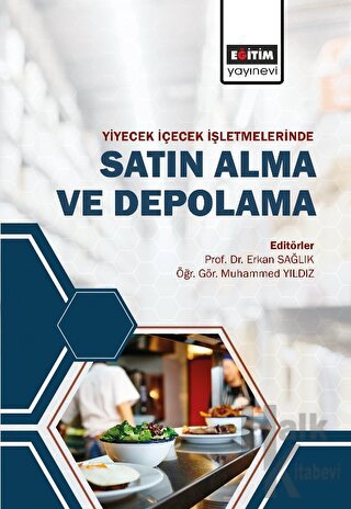 Yiyecek ve İçecek İşletmelerinde Satın Alma ve Depolama - Halkkitabevi