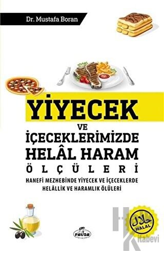 Yiyecek ve İçeceklerimizde Helal Haram Ölçüleri - Halkkitabevi