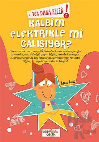 Yok Daha Neler! 4 : Kalbim Elektirikle mi Çalışıyor?