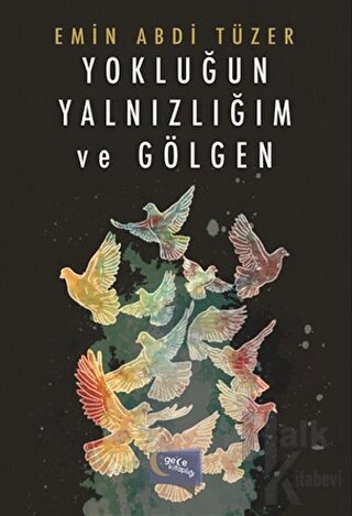 Yokluğun Yalnızlığım ve Gölgen