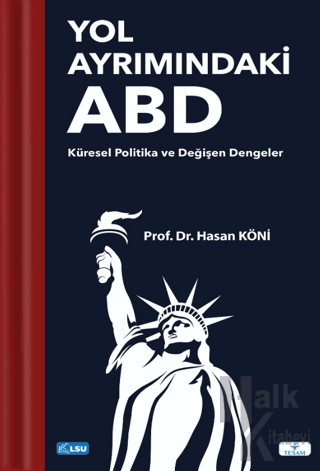 Yol Ayrımındaki ABD: Küresel Politika ve Değişen Dengeler - Halkkitabe