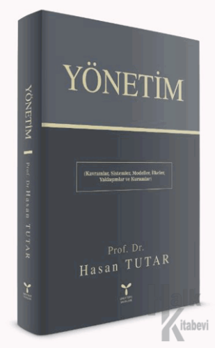 Yönetim - Kavramlar, Sistemler, Modeller, İlkeler, Yaklaşımlar ve Kuramlar