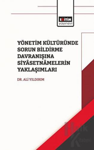 Yönetim Kültüründe Sorun Bildirme Davranışına Siyasetnamalerin Yaklaşı