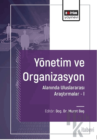 Yönetim ve Organizasyon Alanında Uluslararası Araştırmalar-I - Halkkit