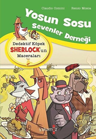 Yosun Sosu Sevenler Derneği - Dedektif Köpek Sherlock’un Maceraları