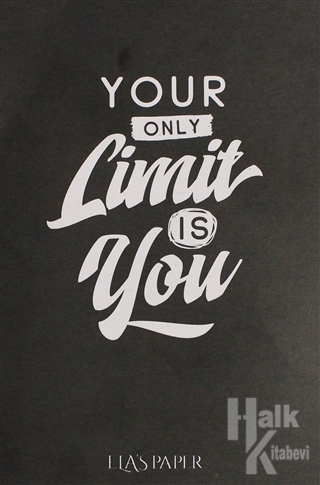 Your Only Limit is You