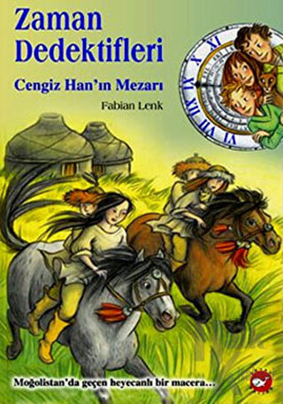 Zaman Dedektifleri 3. Kitap Cengiz Han’ın Mezarı