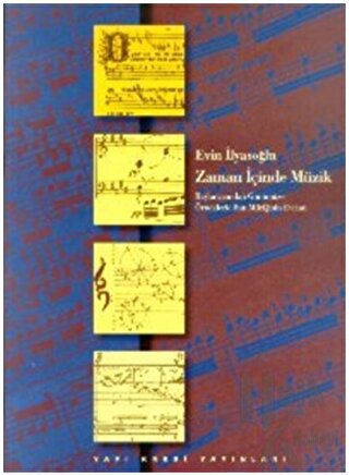 Zaman İçinde Müzik Başlangıcından Günümüze Örneklerle Batı Müziğinin Evrimi (Ciltli)