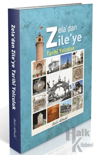 Zela’dan Zile’ye Tarihi Yolculuk