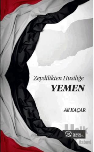 Zeydilikten Husiliğe Yemen - Halkkitabevi