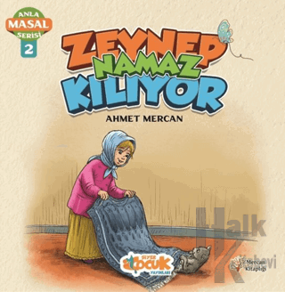 Zeynep Namaz Kılıyor - Anla Masal Serisi 2 - Halkkitabevi