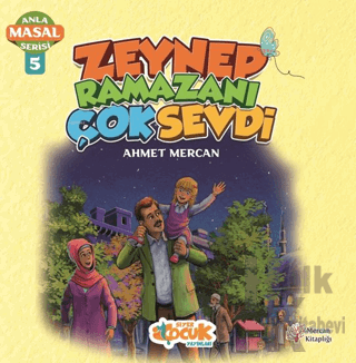 Zeynep Ramazanı Çok Sevdi - Anla Masal Serisi 5