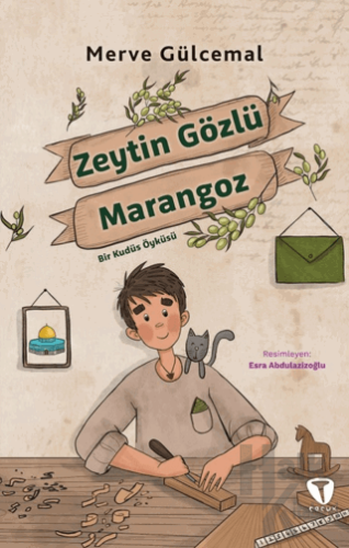 Zeytin Gözlü Marangoz Bir Kudüs Öyküsü - Halkkitabevi