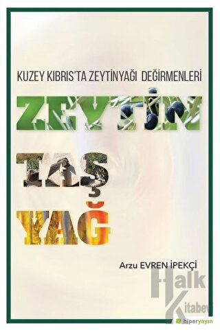 Zeytin Taş Yağ - Kuzey Kıbrıs'ta Zeytinyağı Değirmenleri