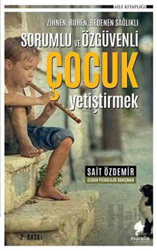 Zihnen Ruhen Bedenen Sağlıklı Sorumlu ve Özgüvenli Çocuk Yetiştirmek