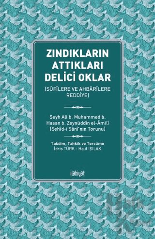 Zındıkların Attıkları Delici Oklar - Sufilere ve Ahbarilere Reddiye - 