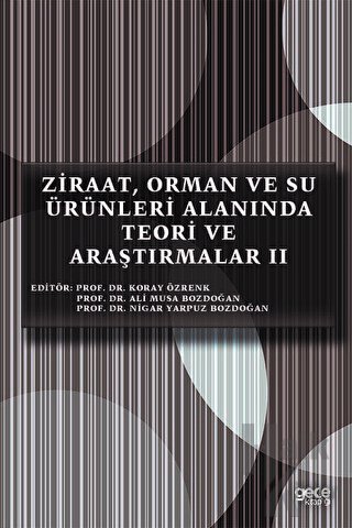 Ziraat, Orman ve Su Ürünleri Alanında Teori ve Araştırmalar 2