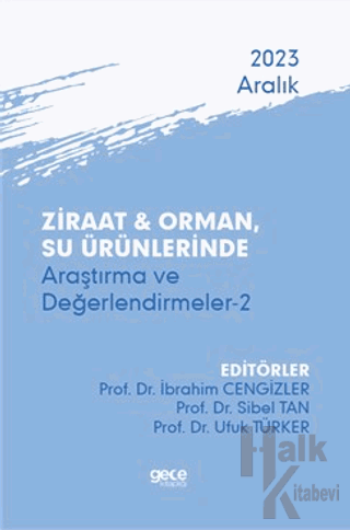 Ziraat ve Orman, Su Ürünlerinde Araştırma ve Değerlendirmeler 2 - Aralık 2023