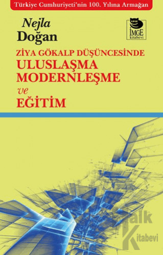 Ziya Gökalp Düşüncesinde Uluslaşma Modernleşme ve Eğitim